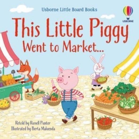 THIS LITTLE PIGGY WENT TO MARKET | 9781474999144 | RUSSELL PUNTER