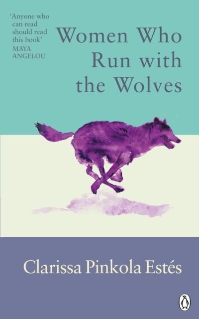 WOMEN WHO RUN WITH THE WOLVES | 9781846046940 | CLARISSA PINKOLA ESTES