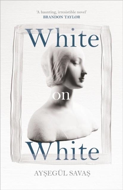 WHITE ON WHITE | 9781787303089 | AYSEGUL SAVAS