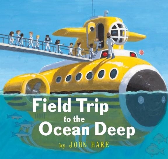 FIELD TRIP TO THE OCEAN DEEP | 9780823451234 | JOHN HARE