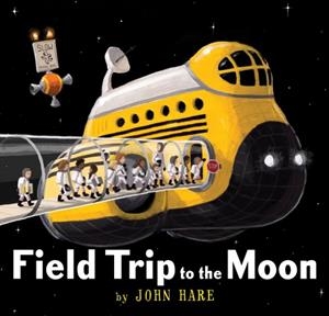 FIELD TRIP TO THE MOON | 9780823451128 | JOHN HARE