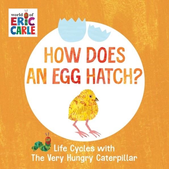 HOW DOES AN EGG HATCH? | 9780593385616 | ERIC CARLE