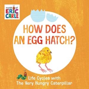 HOW DOES AN EGG HATCH? | 9780593385616 | ERIC CARLE