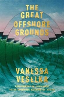 THE GREAT OFFSHORE GROUNDS | 9781474614283 | VANESSA VESELKA