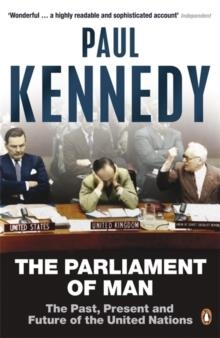 PARLIAMENT OF MAN, THE | 9780140285871 | PAUL KENNEDY