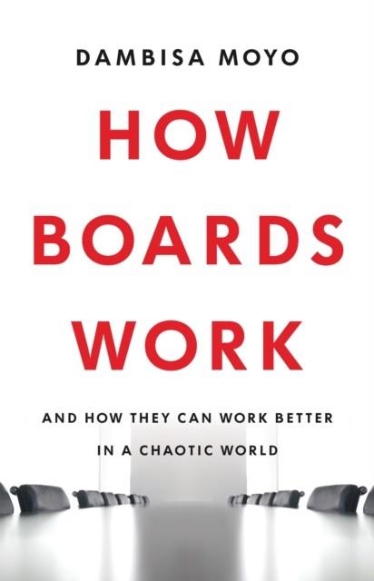 HOW BOARDS WORK | 9780349128405 | DAMBISA MOYO