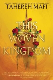 THIS WOVEN KINGDOM 1 | 9780063245105 | TAHEREH MAFI