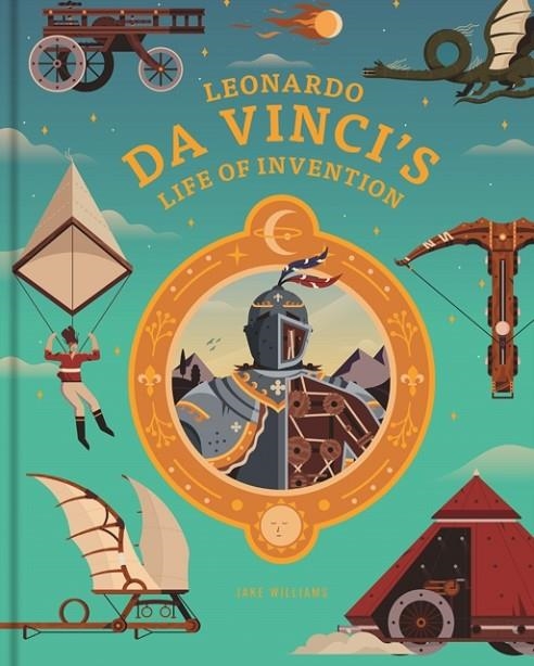 LEONARDO DA VINCI'S LIFE OF INVENTION | 9781843654988 | JAKE WILLIAMS