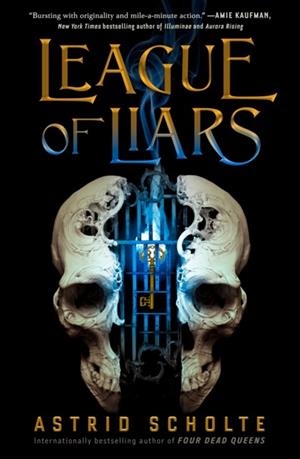 LEAGUE OF LIARS | 9780593463093 | ASTRID SCHOLTE