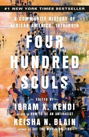 FOUR HUNDRED SOULS | 9780593449349 | KENDI AND BLAIN
