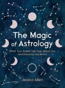 THE MAGIC OF ASTROLOGY | 9780525617488 | JESSICA ALLEN