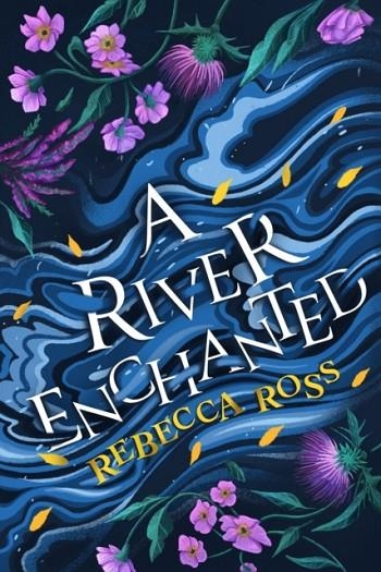 A RIVER ENCHANTED | 9780008514648 | REBECCA ROSS