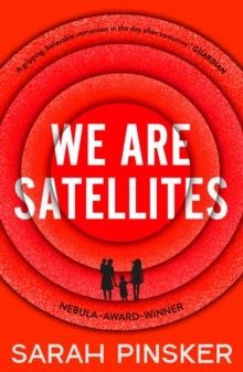 WE ARE SATELLITES | 9781800243903 | SARAH PINSKER