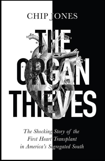 THE ORGAN THIEVES | 9781529400625 | CHIP JONES