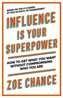 INFLUENCE IS YOUR SUPERPOWER | 9781785042379 | ZOE CHANCE