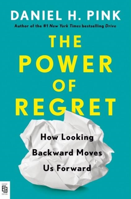 THE POWER OF REGRET | 9780593541487 | DANIEL H PINK