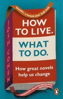 HOW TO LIVE. WHAT TO DO. | 9781785039805 | JOSH COHEN