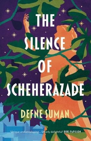 THE SILENCE OF SCHEHERAZADE | 9781800246973 | DEFNE SUMAN