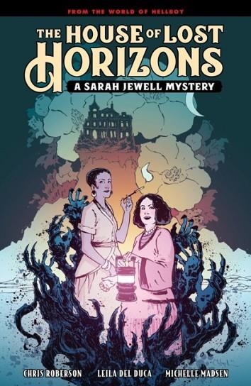 THE HOUSE OF LOST HORIZONS | 9781506720067 | MIKE MIGNOLA