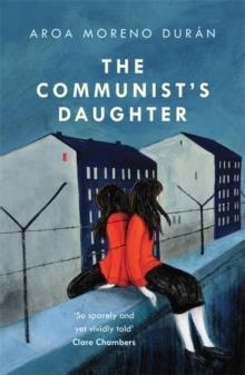 THE COMMUNIST'S DAUGHTER | 9781472268976 | AROA MORENO DURAN