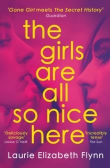 THE GIRLS ARE ALL SO NICE HERE | 9780008388867 | LAURIE ELIZABETH FLYNN