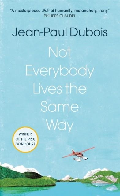 NOT EVERYBODY LIVES THE SAME WAY | 9781529417906 | JEAN-PAUL DUBOIS