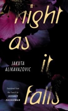 NIGHT AS IT FALLS | 9780571342273 | JAKUTA ALIKAVAZOVIC