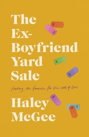 THE EX-BOYFRIEND YARD SALE | 9780385694766 | HALEY MCGEE