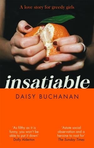 INSATIABLE | 9780751580198 | DAISY BUCHANAN