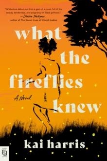 WHAT THE FIREFLIES KNEW | 9780593471678 | KAI HARRIS