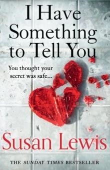 I HAVE SOMETHING TO TELL YOU | 9780008287023 | SUSAN LEWIS