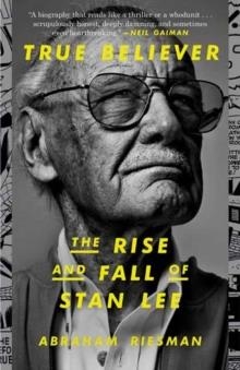 TRUE BELIEVER: THE RISE AND FALL OF STAN LEE | 9780593135730 | ABRAHAM RIESMAN