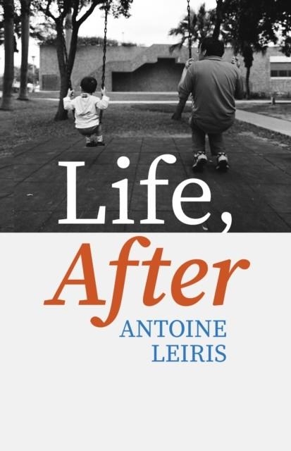 LIFE AFTER | 9781787302631 | ANTOINE LEIRIS