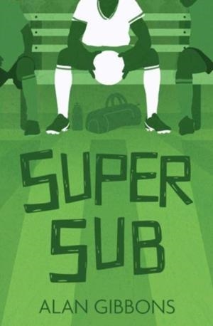 SUPER SUB | 9781800900622 | ALAN GIBBONS