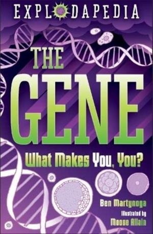 EXPLODAPEDIA: THE GENE | 9781788452458 | BEN MARTYNOGA