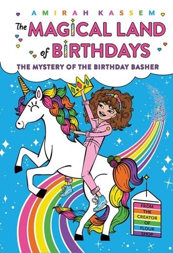 THE MYSTERY OF THE BIRTHDAY BASHER (THE MAGICAL LA | 9781419756924 | AMIRAH KASSEM