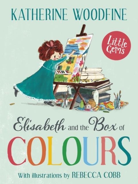 ELISABETH AND THE BOX OF COLOURS | 9781800900868 | KATHERINE WOODFINE