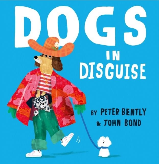 DOGS IN DISGUISE | 9780008469177 | BENTLY AND BOND