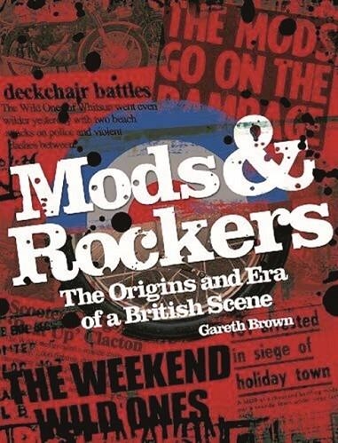 MODS AND ROCKERS | 9781911658382 | GARETH BROWN