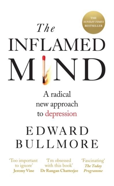 THE INFLAMED MIND : A RADICAL NEW APPROACH TO DEPRESSION | 9781780723723 | EDWARD BULLMORE