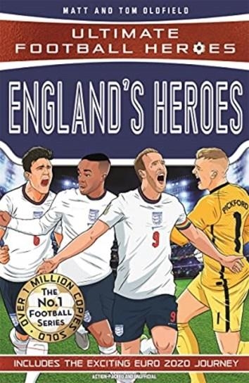 ENGLAND'S HEROES : (ULTIMATE FOOTBALL HEROES - THE NO. 1 FOOTBALL SERIES) | 9781789465716 | MATT AND TOM OLDFIELD