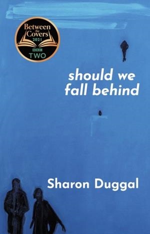 SHOULD WE FALL BEHIND -THE BBC TWO BETWEEN THE COVERS BOOK CLUB CHOICE | 9781910422618 | SHARON DUGGAL