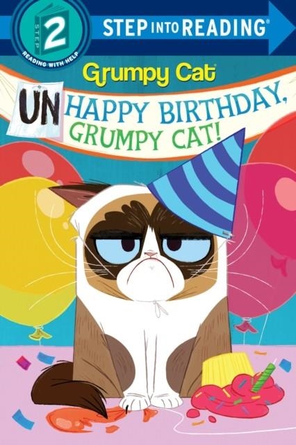 STEP INTO READING 2: UNHAPPY BIRTHDAY, GRUMPY CAT! | 9781984850300 | FRANK BERRIOS