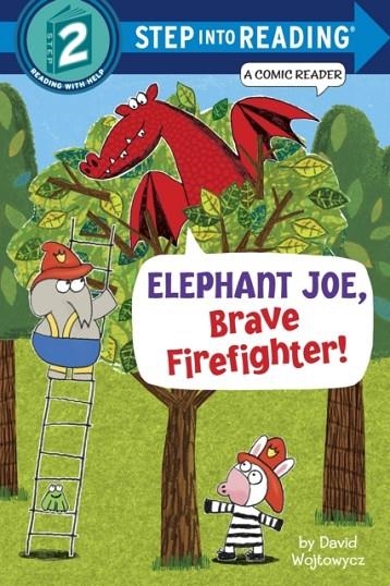 STEP INTO READING 2: ELEPHANT JOE, BRAVE FIREFIGHTER! | 9780385374064 | DAVID WOJTOWYCZ 