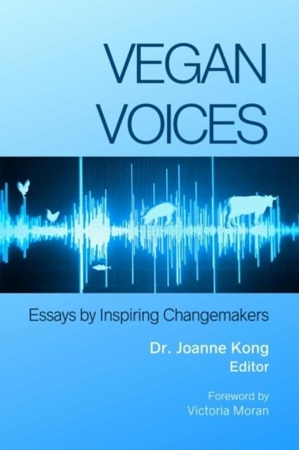 VEGAN VOICES : ESSAYS BY INSPIRING CHANGEMAKERS | 9781590566503 | VICTORIA MORAN