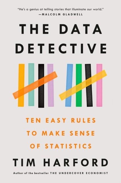 THE DATA DETECTIVE: TEN EASY RULES TO MAKE SENSE OF STATISTICS | 9780593084595 | TIM HARFORD