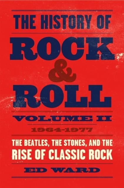 THE HISTORY OF ROCK & ROLL, VOLUME 2: 1964-1977 | 9781250165190