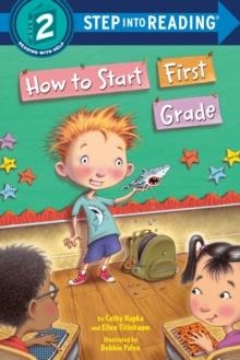 HOW TO START FIRST GRADE | 9781524715540 | CATHERINE A. HAPKA
