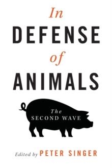 IN DEFENSE OF ANIMALS THE SECOND WAVE | 9781405119412