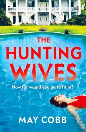 THE HUNTING WIVES | 9781398702585 | MAY COBB